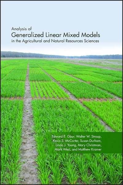Cover for Gbur, Edward E. (Professor and Interim Director of the Agricultural Statistics Laboratory at the University of Arkansas) · Analysis of Generalized Linear Mixed Models in the Agricultural and Natural Resources Sciences - ASA, CSSA, and SSSA Books (Hardcover bog) (2020)