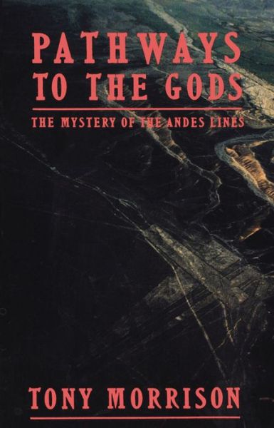 Cover for Tony Morrison · Pathways To The Gods: The Mystery of the Andes Lines (Paperback Book) [Open market edition] (2005)