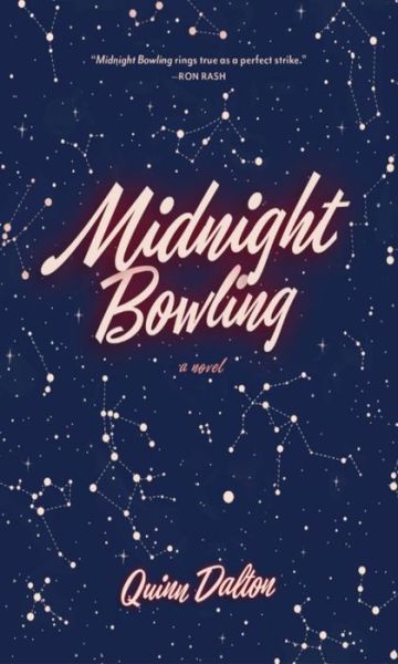 Midnight Bowling: A Novel - Quinn Dalton - Books - Carolina Wren Press - 9780932112828 - April 14, 2016