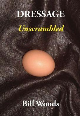 Cover for Bill Woods · Dressage Unscrambled (Paperback Book) (2009)