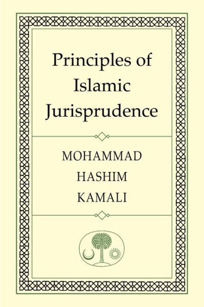 Principles of Islamic Jurisprudence - Mohammad Hashim Kamali - Livros - The Islamic Texts Society - 9780946621828 - 1 de setembro de 2003