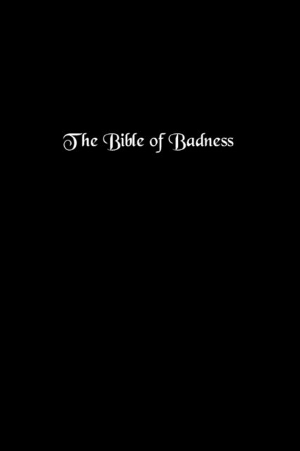 The Bible of Badness - Jonathan Stanland - Böcker - ttt - 9780955276828 - 20 mars 2006
