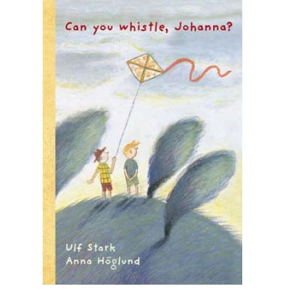 Cover for Ulf Stark · Can you whistle, Johanna? (Paperback Bog) (2007)