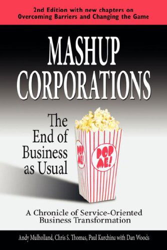 Cover for P. Kurchina · Mashup Corporations: the End of Business As Usual (Paperback Book) [2nd edition] (2007)