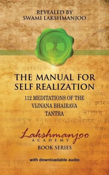 Cover for Swami Lakshmanjoo · The Manual for Self Realization: 112 Meditations of the Vijnana Bhairava Tantra - Lakshmanjoo Academy Book (Hardcover bog) (2015)