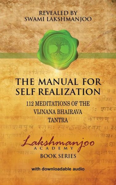 Cover for Swami Lakshmanjoo · The Manual for Self Realization: 112 Meditations of the Vijnana Bhairava Tantra - Lakshmanjoo Academy Book (Hardcover Book) (2015)