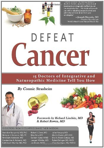 Cover for 13 Cancer Doctors · Defeat Cancer: 15 Doctors of Integrative &amp; Naturopathic Medicine Tell You How (Paperback Book) [First Edition. First Printing. edition] (2011)