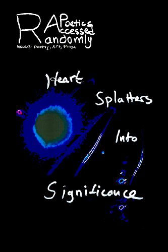 Randomly Accessed Poetics: Heart Splatters into Significance (Volume 4) - Jeannine Hall Gailey - Bøger - Penhead Press - 9780988793828 - 22. marts 2014