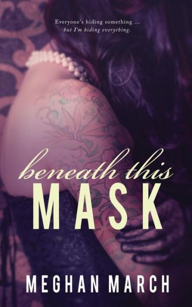 Cover for Meghan March · Beneath This Mask (Paperback Book) (2014)