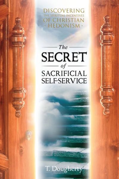 Cover for T Dougherty · The Secret of Sacrificial Self-Service (Paperback Bog) (2021)