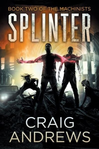 Cover for Craig Andrews · Splinter (The Machinists) (Volume 2) (Pocketbok) (2014)