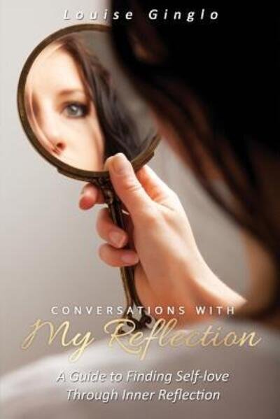 Conversations With My Reflection - Louise Ginglo - Bøger - Gowor International Publishing - 9780992525828 - 17. marts 2016