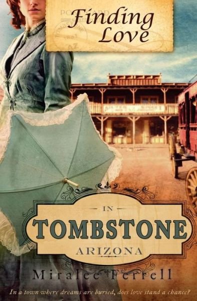 Cover for Miralee Ferrell · Finding Love in Tombstone Arizona (Paperback Book) (2015)