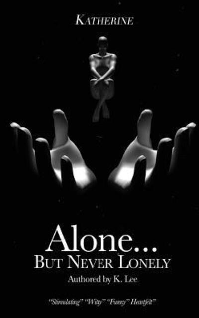 Cover for K Lee · Alone...But Never Lonely (Paperback Book) (2016)