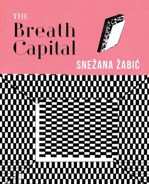 Cover for Snezana Zabic · The Breath Capital (Paperback Book) (2016)