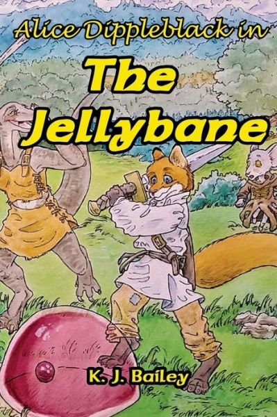 Cover for Kenichiro Justin Bailey · Alice Dippleblack in The Jellybane (Paperback Book) (2017)