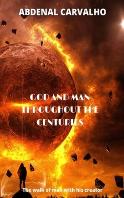 Cover for Abdenal Carvalho · God and Man Through the Ages (Hardcover Book) (2024)