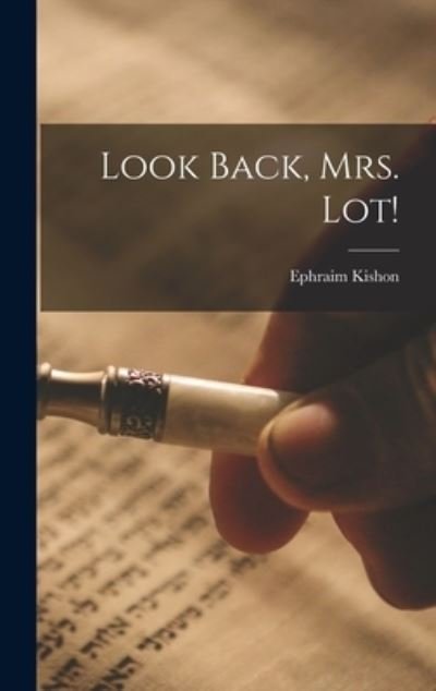 Look Back, Mrs. Lot! - Ephraim Kishon - Bøger - Hassell Street Press - 9781013317828 - 9. september 2021