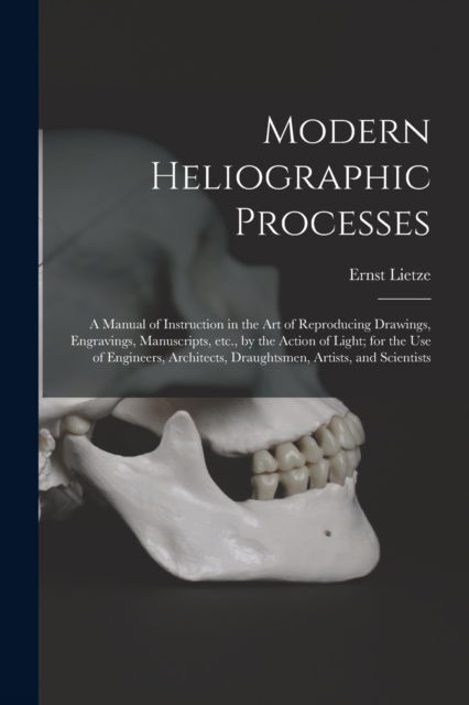 Cover for Ernst Lietze · Modern Heliographic Processes (Paperback Book) (2021)