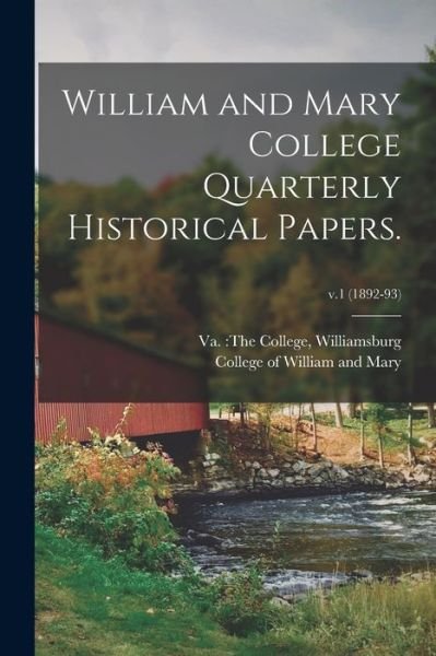 Cover for Va The College Williamsburg · William and Mary College Quarterly Historical Papers.; v.1 (1892-93) (Taschenbuch) (2021)