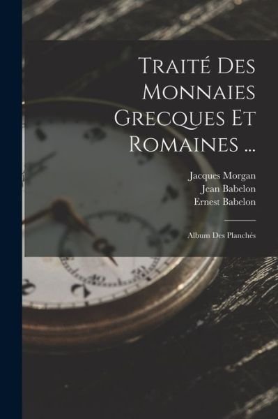 Cover for Ernest Babelon · Traité des Monnaies Grecques et Romaines ... (Book) (2022)