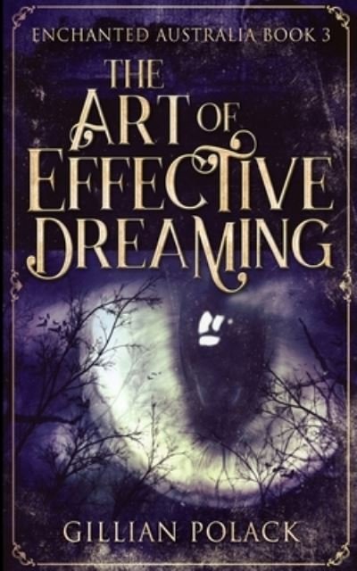 Cover for Gillian Polack · The Art of Effective Dreaming (Enchanted Australia Book 3) (Paperback Book) (2021)