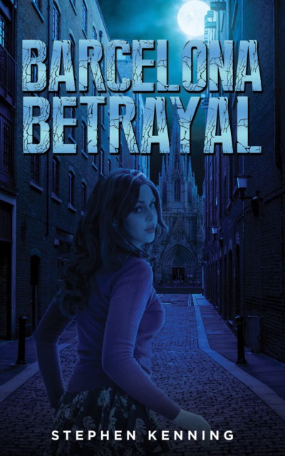 Stephen Kenning · Barcelona Betrayal (Paperback Book) (2024)