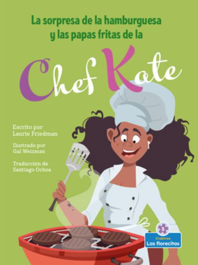 Cover for Laurie Friedman · La Sorpresa de la Hamburguesa Y Las Papas Fritas de la Chef Kate (Pocketbok) (2022)