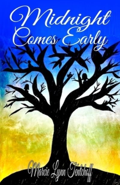 Cover for Marcie Lynn Tentchoff · Midnight Comes Early (Pocketbok) (2021)