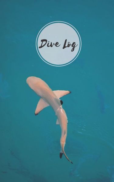 Cover for Saltyhairbooks · Dive Log (Paperback Book) (2019)