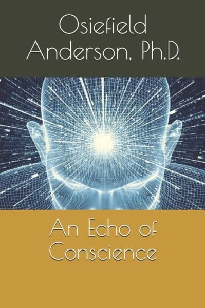 Osiefield Anderson Ph D · An Echo of Conscience (Paperback Book) (2019)