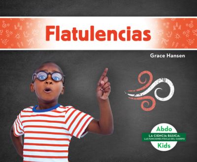 Flatulencias (Farts) - Grace Hansen - Books - Abdo Kids Jumbo - 9781098260828 - December 15, 2021