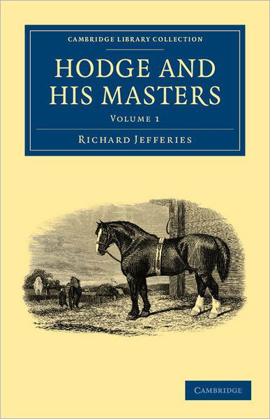 Cover for Richard Jefferies · Hodge and his Masters - Cambridge Library Collection - British and Irish History, 19th Century (Paperback Book) (2011)