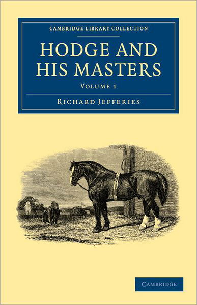 Hodge and his Masters - Hodge and his Masters 2 Volume Set - Richard Jefferies - Książki - Cambridge University Press - 9781108035828 - 10 listopada 2011