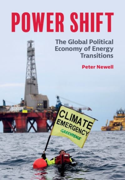 Cover for Newell, Peter (University of Sussex) · Power Shift: The Global Political Economy of Energy Transitions (Taschenbuch) (2021)