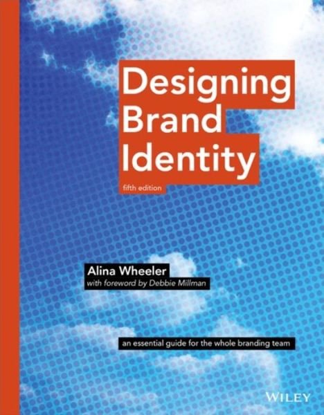 Cover for Alina Wheeler · Designing Brand Identity: An Essential Guide for the Whole Branding Team (Innbunden bok) (2017)