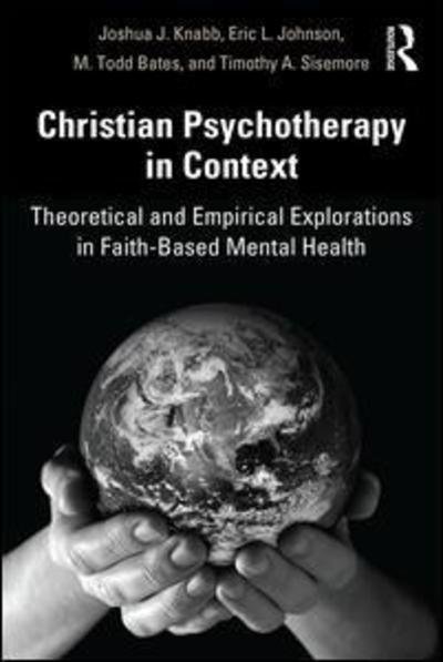Cover for Knabb, Joshua J. (California Baptist University, USA) · Christian Psychotherapy in Context: Theoretical and Empirical Explorations in Faith-Based Mental Health (Paperback Book) (2019)