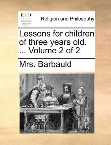 Cover for Mrs. Barbauld · Lessons for Children of Three Years Old. ...  Volume 2 of 2 (Paperback Book) (2010)