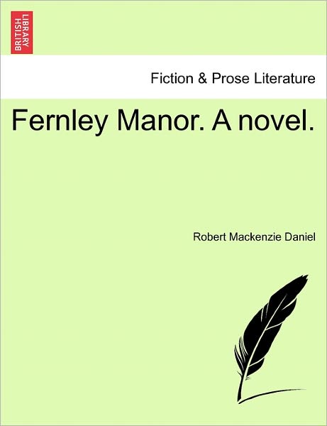 Cover for Robert Mackenzie Daniel · Fernley Manor. a Novel. (Paperback Bog) (2011)
