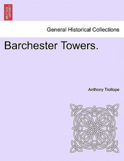 Cover for Trollope, Anthony, Ed · Barchester Towers (Paperback Book) (2011)