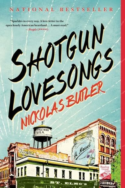 Shotgun Lovesongs: A Novel - Nickolas Butler - Bøger - St. Martin's Publishing Group - 9781250039828 - 3. februar 2015