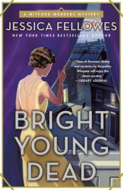 Cover for Jessica Fellowes · Bright Young Dead: A Mitford Murders Mystery - The Mitford Murders (Taschenbuch) (2019)