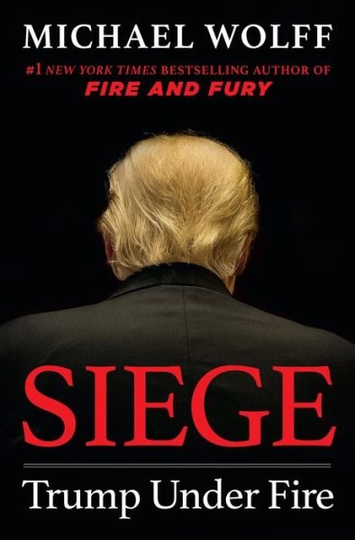 Cover for Michael Wolff · Siege: Trump Under Fire (Hardcover Book) (2019)