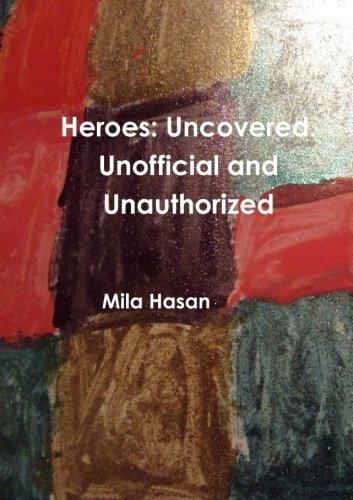 Cover for Mila Hasan · Heroes: Uncovered. Unofficial and Unauthorized (Paperback Bog) (2014)