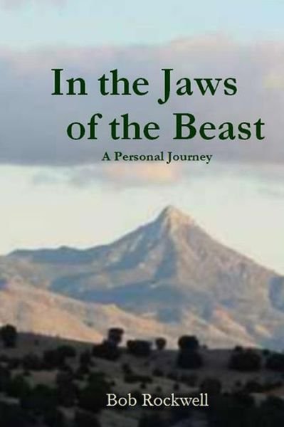 In the Jaws of the Beast - Bob Rockwell - Livres - Lulu Press, Inc. - 9781300222828 - 24 septembre 2012