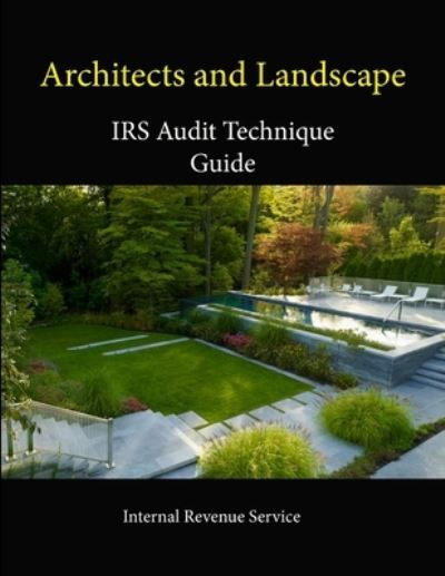 Cover for Internal Revenue Service · Architects and Landscape: IRS Audit Technique Guide (Taschenbuch) (2013)