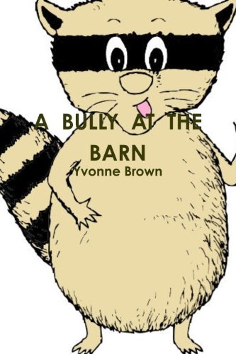 Yvonne Brown · A Bully at the Barn (Taschenbuch) (2014)