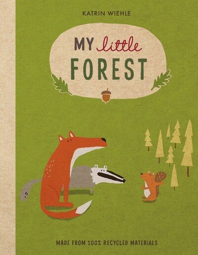 My Little Forest - A Natural World Board Book - Katrin Wiehle - Livres - HarperCollins Publishers Inc - 9781328534828 - 8 janvier 2019