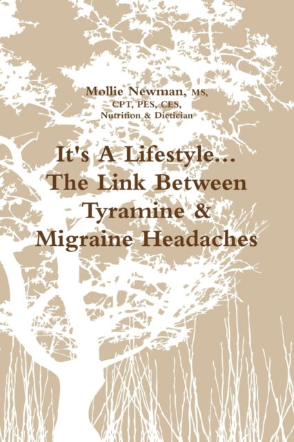 Cover for Mollie Newman · It's A Lifestyle...the Link Between Tyramine &amp; Migraine Headaches (Paperback Book) (2015)