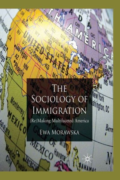 E. Morawska · A Sociology of Immigration: (Re)Making Multifaceted America (Paperback Book) [1st ed. 2009 edition] (2009)